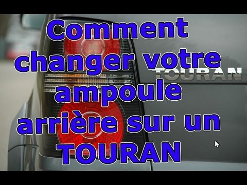 Comment changer mon ampoule de phare arrière de touran volkswagen