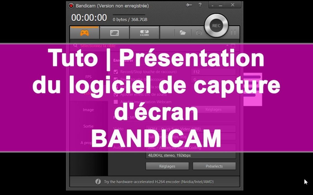 Tuto | Présentation du logiciel de capture d’écran BANDICAM