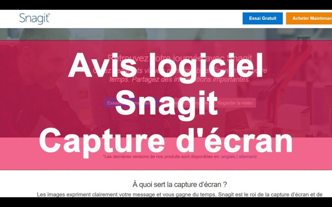 Avis client | Capture d’écran logiciel SNAGIT – techsmith