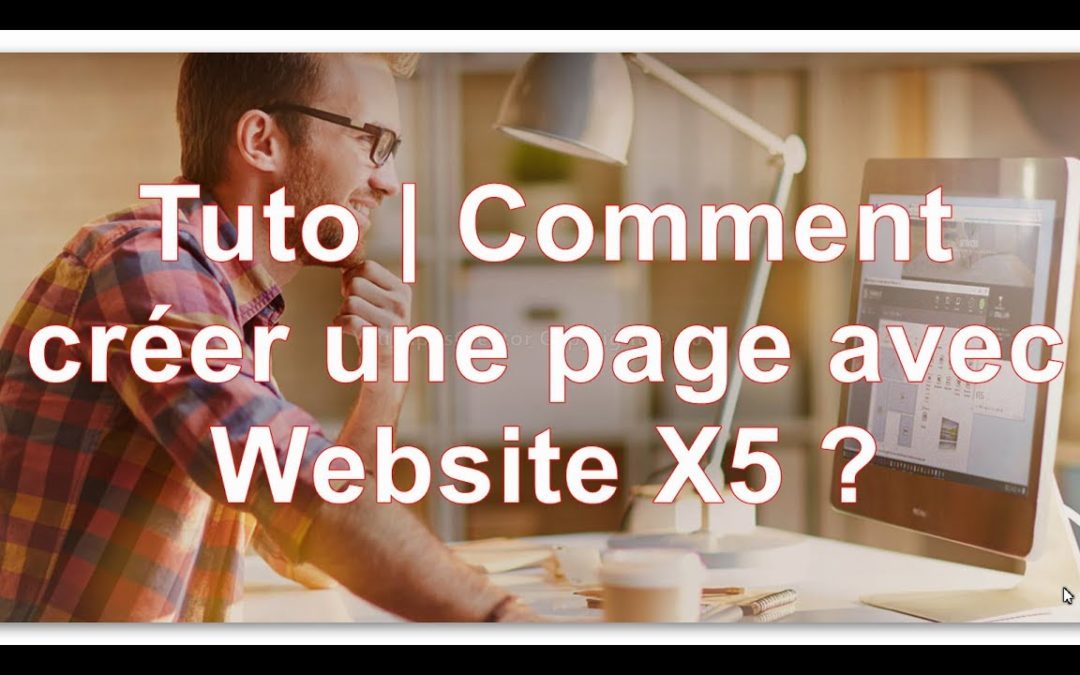 Tuto | Comment créer une page avec Website X5 ?