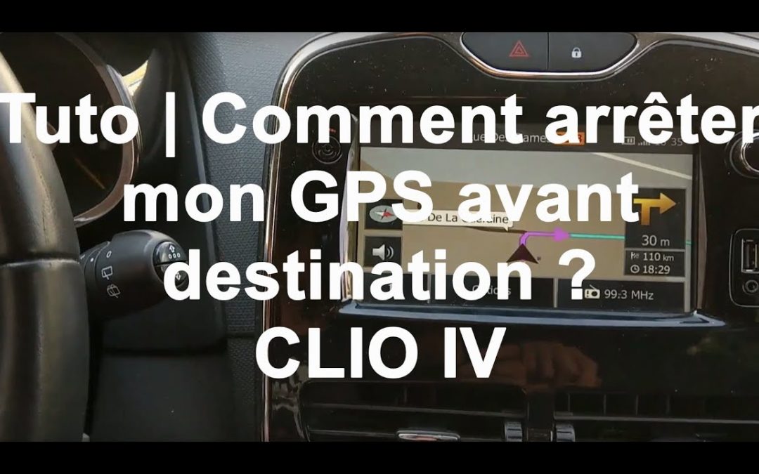Tuto | Comment arrêter mon GPS avant destination sur CLIO 4 ?