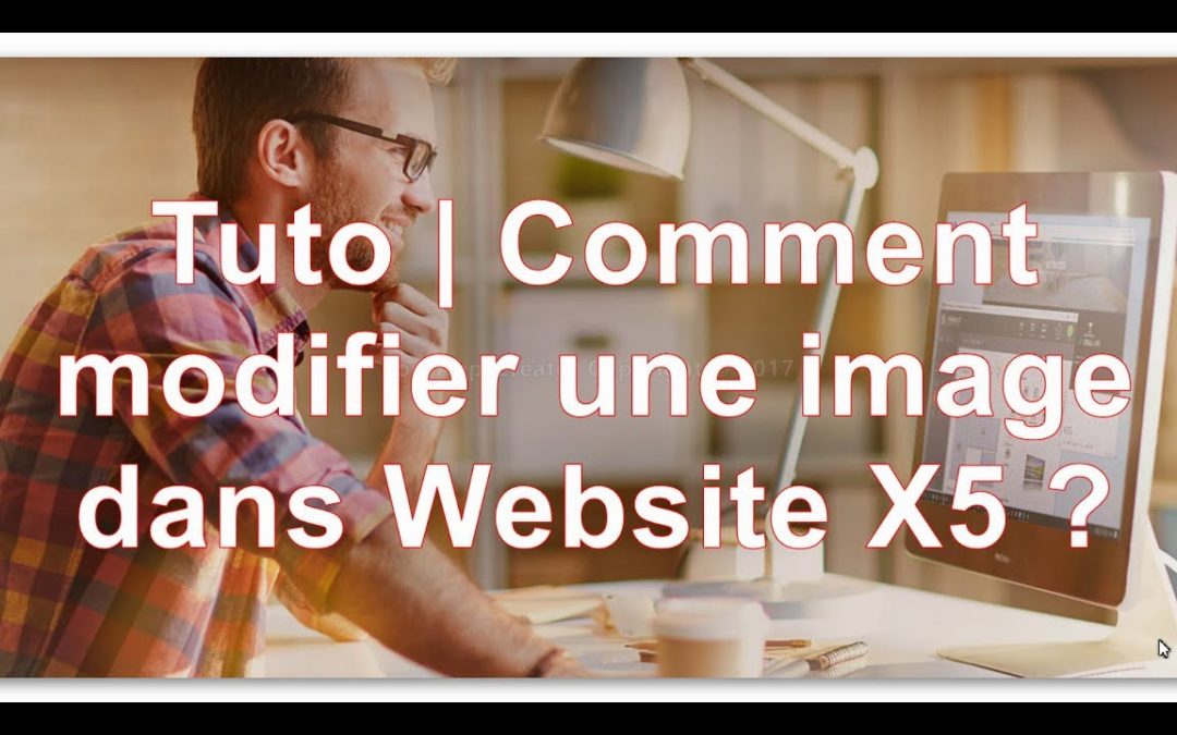 Tuto | Comment modifier une image dans Website X5 ?