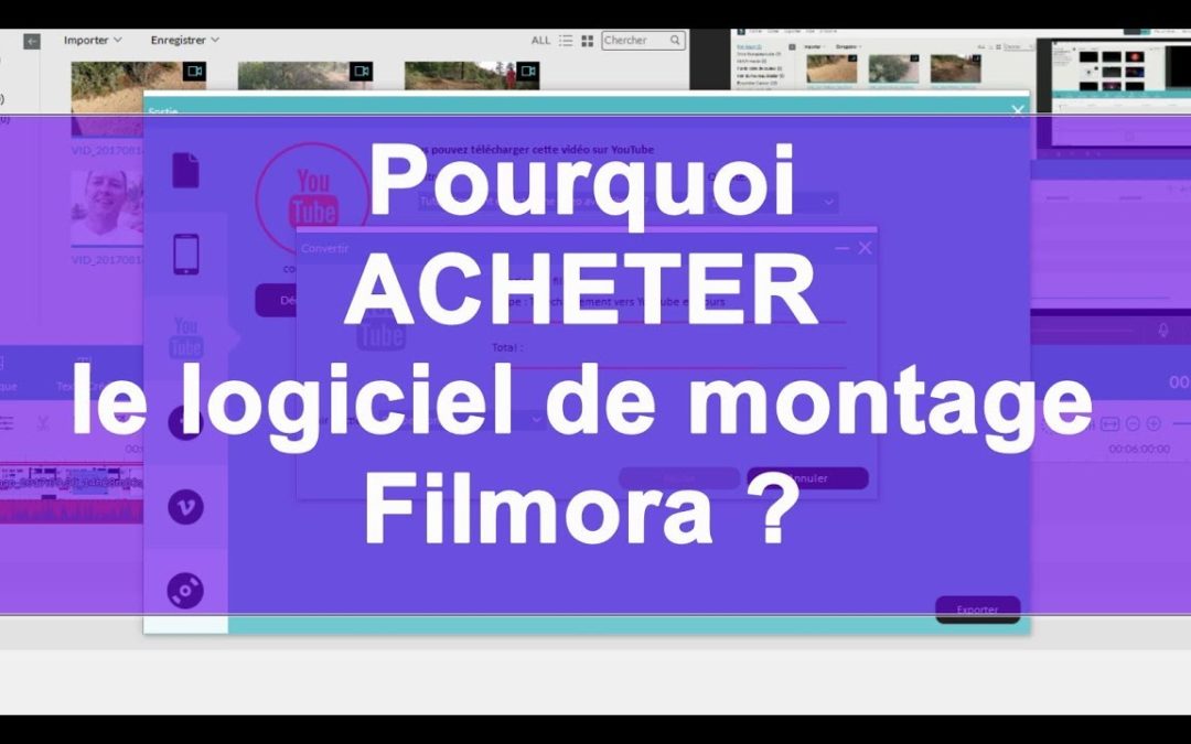 Pourquoi acheter le logiciel de montage Filmora ?
