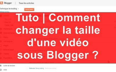 Tuto | Comment changer la taille de votre vidéo sous Blogger ?