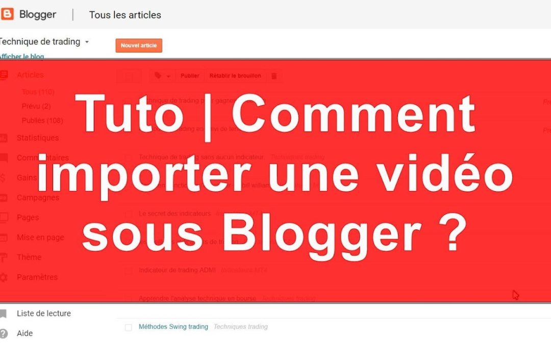 Tuto | Comment importer une vidéo sous Blogger ?