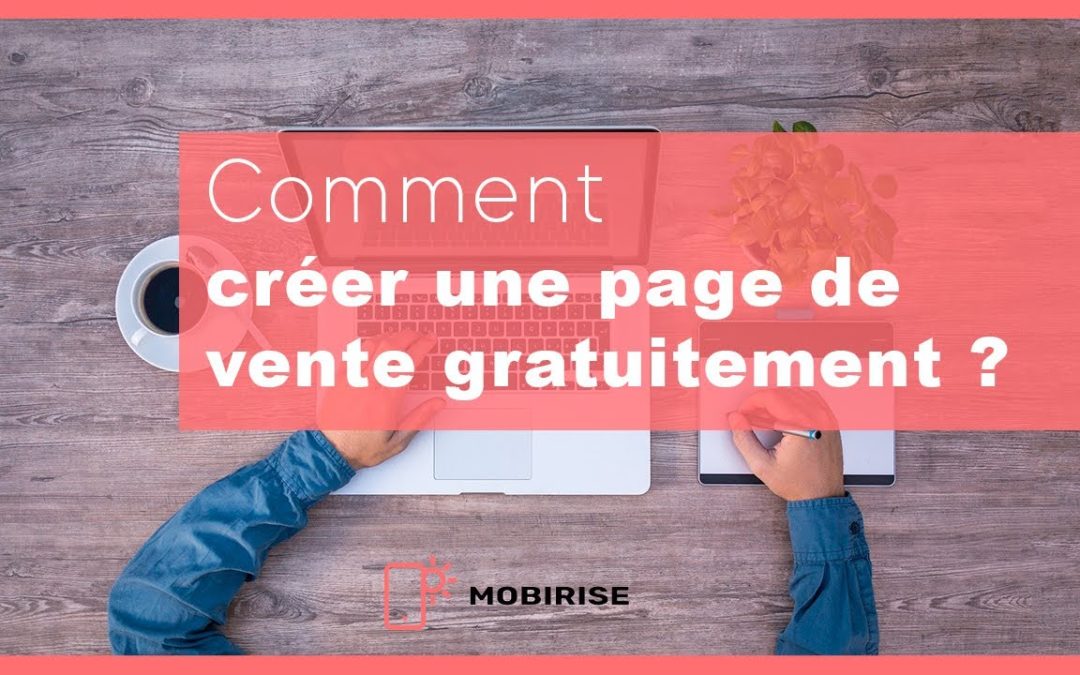 Comment créer une page de vente gratuitement ?