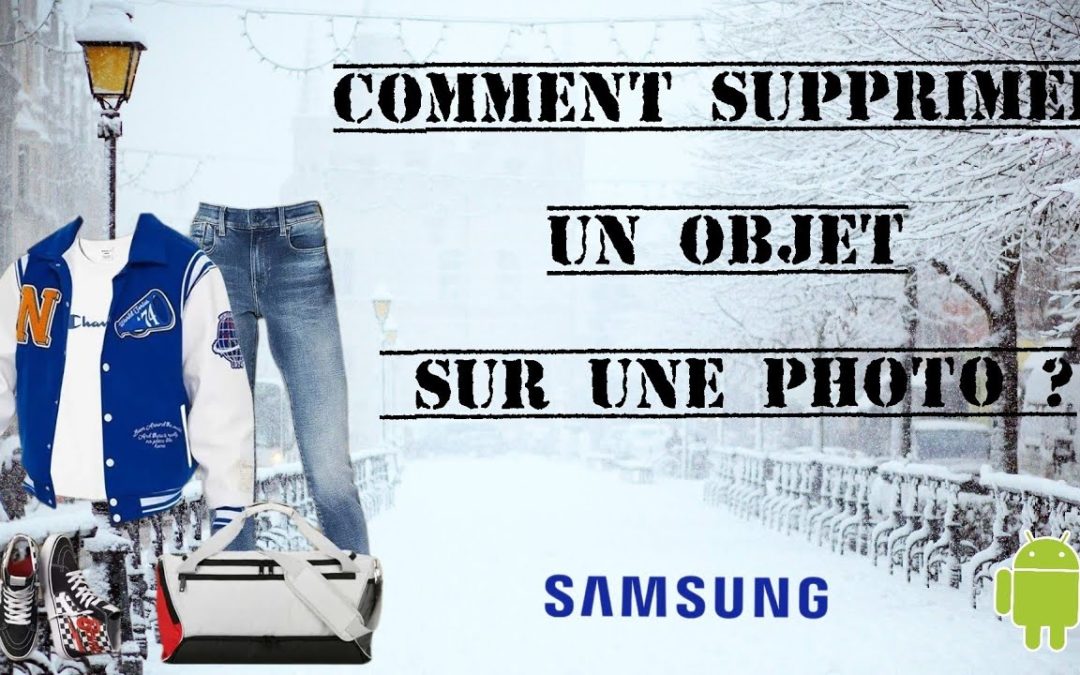 Samsung Labs | Comment supprimer un Objet ou Une Personne sur une Photo ? | Android