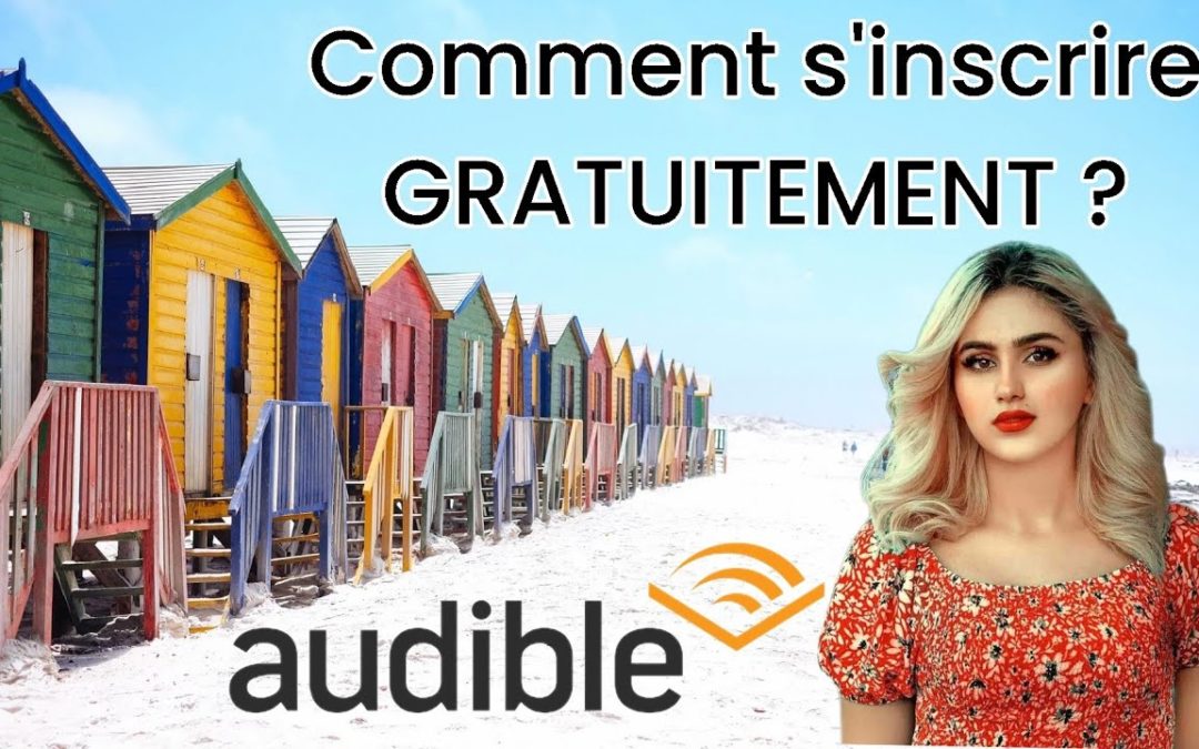 Audible | Comment s’inscrire Gratuitement ? | Livre audio FR