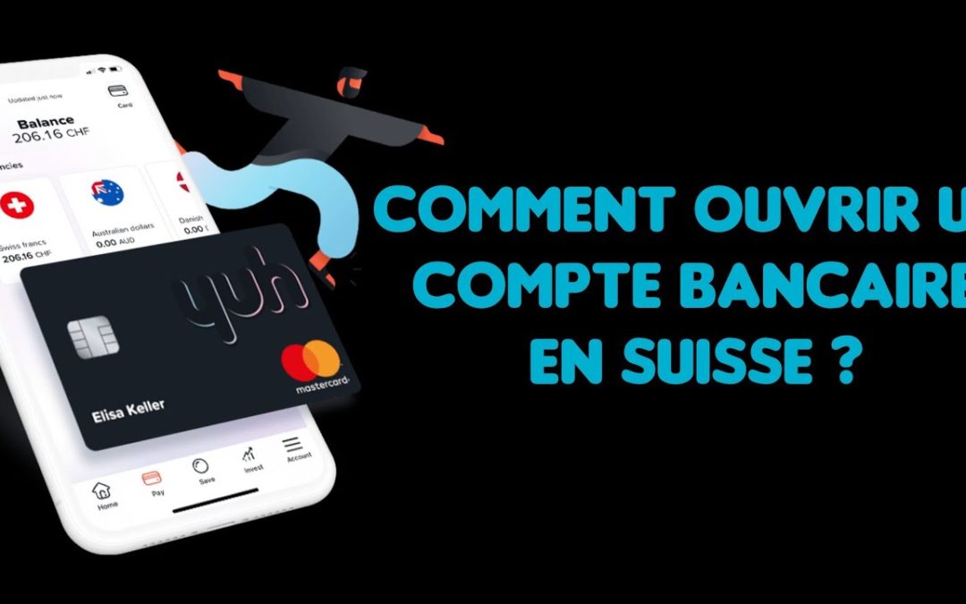 Comment ouvrir un compte bancaire en Suisse ? Yuh