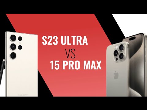 iPhone 15 Pro Max Vs Samsung S23 Ultra – What is the best phone ?