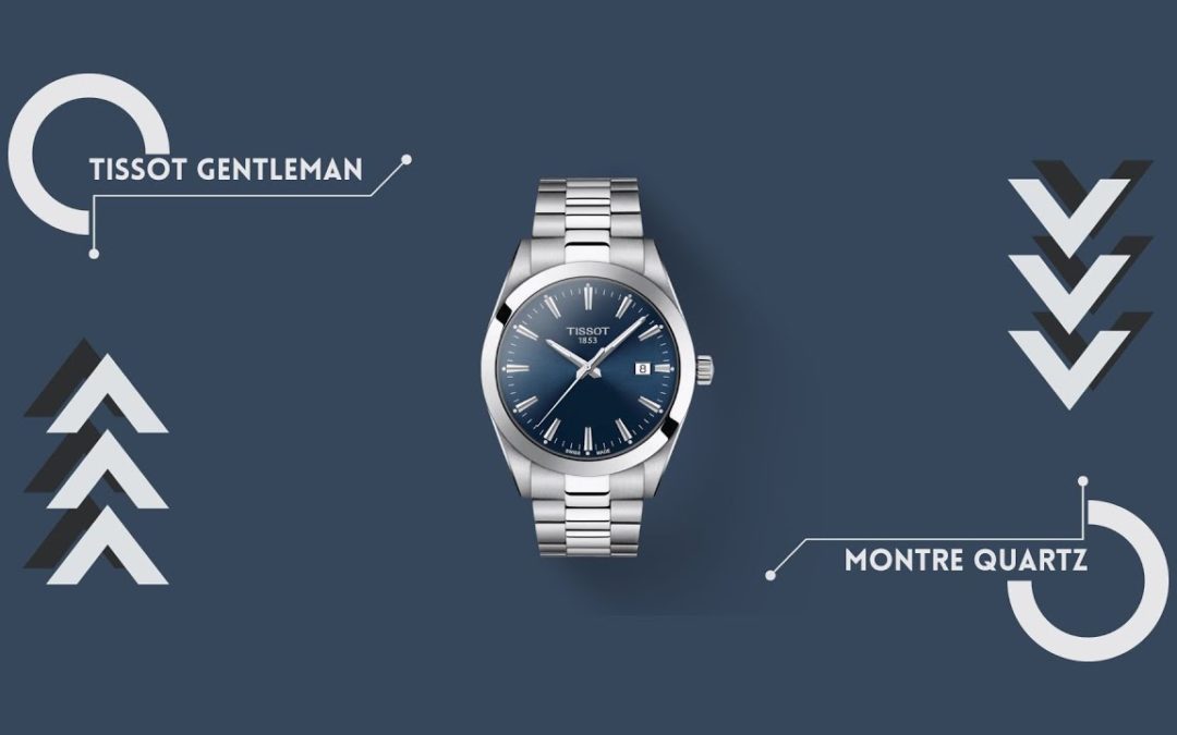 Présentation de la montre Tissot Gentleman