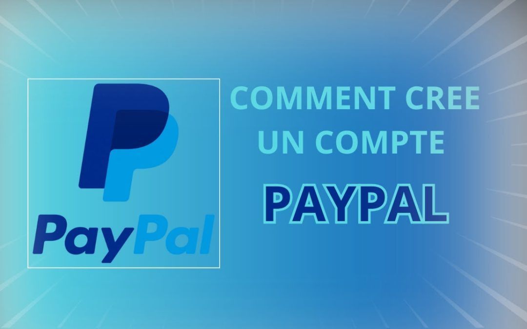 Comment créer un compte Paypal ?